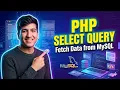 PHP MySQL Select Query Fetch Data from MySQL using PHP Complete Web Development Urdu Hindi