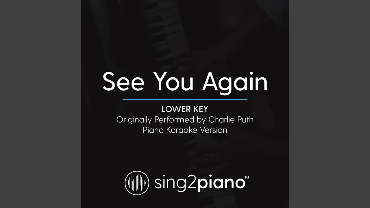See You Again (Acoustic - Lower Key) (Originally Performed By Charlie Puth)