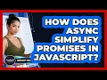 How Does Async Simplify Promises In JavaScript - JavaScript Toolkit
