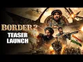 Lagu LIVE Border 2 Teaser Launch: Diljit Dosanjh, Sunny Deol, Varun Dhawan, Ahan Shetty \u0026 Bhushan Kumar
