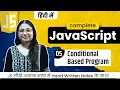 Lecture 5 - JavaScript Conditional Programming Master if else switch ternary Debug With Nitu