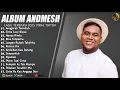 Download Lagu ANDMESH FULL ALBUM TERBAIK 2025 (LIRIK) ANUGERAH TERINDAH - LAGU POP TERBARU 2025 VIRAL TIKTOK 2025