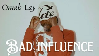 omah lay bad influence official lyrics video 