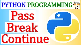Python Pass Break Continue in Python Loop Conditionals Free Python Programming Course L 29