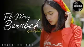 Download TAK MAU BERUBAH (Kesha Ratuliu) Reggae SKA by Gita Trilia MP3