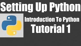 Setting Up Python - Python Tutorial 1