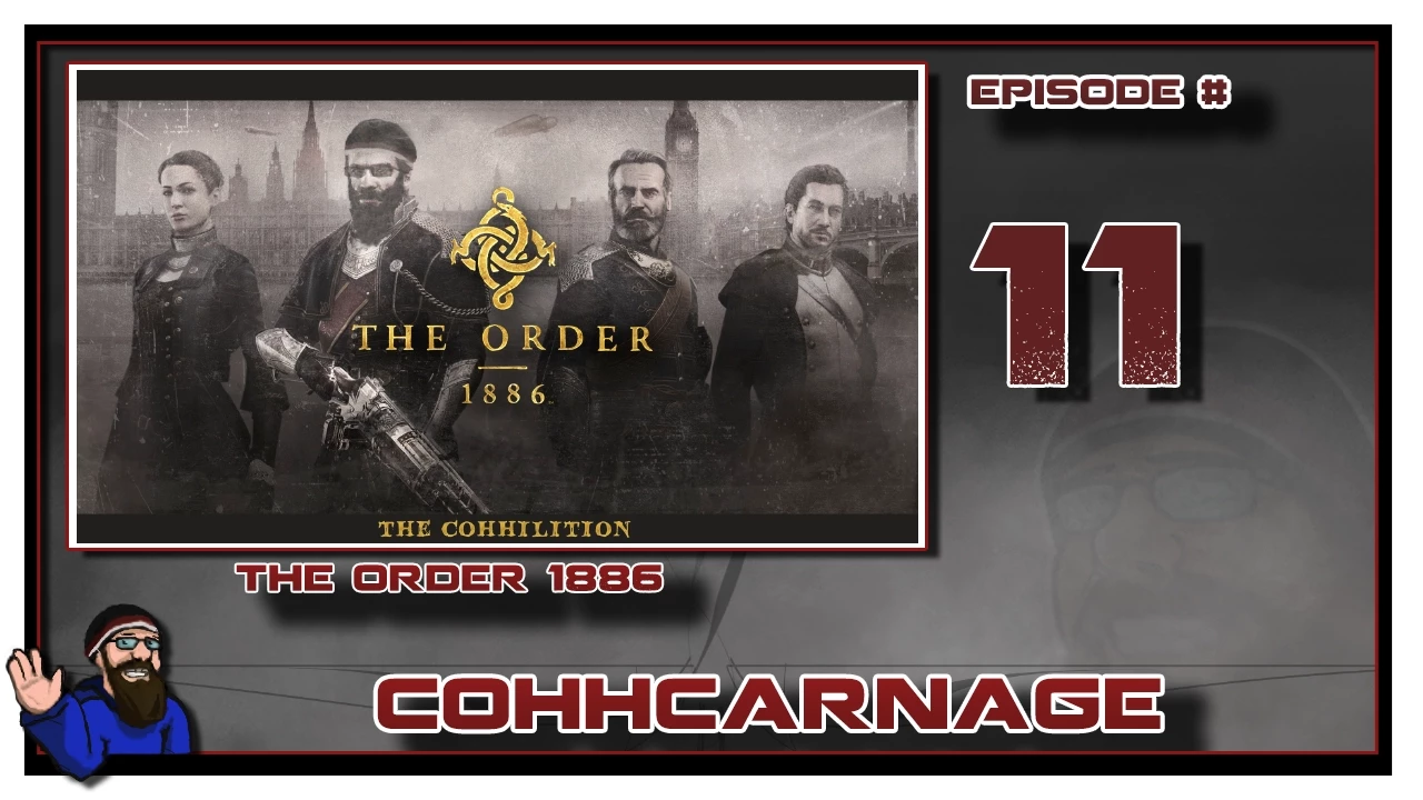 CohhCarnage Plays The Order: 1886 - Episode 11