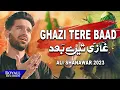 Lagu Ghazi Tere Baad | Ali Shanawar | 2023 / 1445