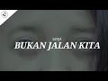 Senja - Bukan Jalan Kita (Lirik)