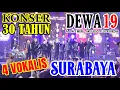 Download Lagu [LIVE 4 VOKALIS] FULL Konser Dewa19 30 Tahun Berkarya - SURABAYA