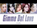 i-dle Gimme Dat Love Lyrics (Color Coded Lyrics)