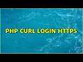 PHP Curl Login https 2 Solutions