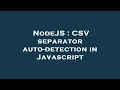 NodeJS CSV separator auto-detection in Javascript