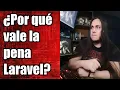 Vale la Pena Aprender Laravel PHP