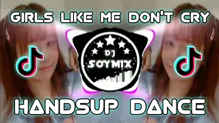 Download Girls Like Me Don't Cry ( HandsUp Remix ) Dj SoyMix - TikTok Song Remix MP3