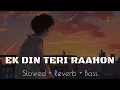 Download Lagu Ek Din Teri Raahon Mein - Slowed And Reverb | Lofi Bollywood | Javed Ali | inthe DARK HEAVEN #viral