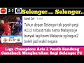 Komentar Fans Malaysia Setelah Persib Bandung Comeback Mengharukan Menghadapi Selangor FC