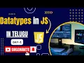 Day-1 Javascript Data types in TELUGU JS Series
