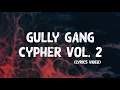 GULLY GANG CYPHER VOL. 2 [LTH Lyrics] | BassAsur Plus