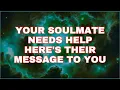 Download Lagu Angels Say Your Soulmate Is Reaching Out For Help!...Angel Message