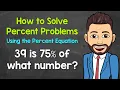 How to Solve Percent Problems Using the Percent Equation Math with Mr J