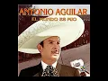 Que Me Entierren Con La Banda [Antonio Aguilar_Con Mariachi]