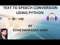 TEXT TO SPEECH CONVERSION USING PYTHON