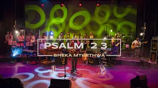 bheka mthethwa psalm 23 official live video 