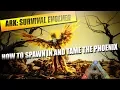 ARK - HOW TO SPAWN IN AND TAME THE PHOENIX
