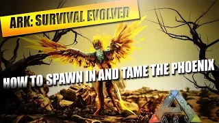 ARK - HOW TO SPAWN IN AND TAME THE PHOENIX