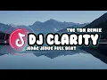 Lagu DJ CLARITY JEDAG JEDUG FULL BEAT || VIRAL TIKTOK 2023 || The TBN Remix #djterbaru2023 #djtiktok