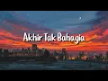 Akhir Tak Bahagia - Misellia Ikwan (lyrics)