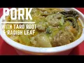 Download Lagu PORK CURRY WITH TARO ROOT (ARBI) / RADISH LEAFS RECIPE