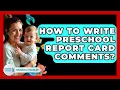 How To Write Preschool Report Card Comments - Raising A Toddler