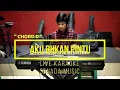 Lagu AKU BUKAN PINTU [ LIVE KARAOKE ] [ CHORD D = DO ] [ TEMBANG KENANGAN ]