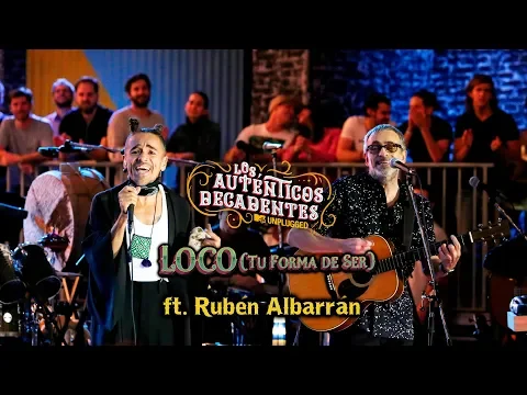 Download MP3 Loco (tu forma de ser) - Los Auténticos Decadentes ft. Rubén Albarrán -  [Mtv Unplugged]