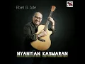 Download Lagu Ebiet G. Ade | NYANYIAN KASMARAN