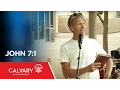 John 7 1 - Skip Heitzig