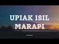 Download Lagu UPIAK ISIL -  MARAPI || LIRIK LAGU MINANG MP3
