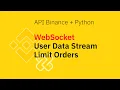 API Binance Python WebSocket Stream Limit Orders