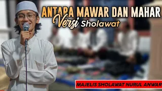 Download Sholawat Antara Mawar dan Mahar , Majelis  Nurul Anwar. MP3