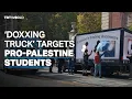 US doxxing truck targets students over pro-Palestine campaign