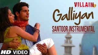 Download Galiyaan Video Song | Santoor Instrumental by Rohan Ratan | Ek Villain MP3