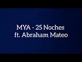 MYA - 25 Noches ft Abraham Mateo (Lyrics/Letra)