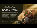 Download Lagu Bossa Nova Old Love Songs | Best Bossa Nova Covers Of Popular Songs 70s 80s 90s
