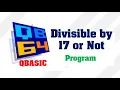 QBasic program to check divisible or not Divisible by 17 or not Make Easy