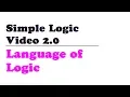 Simple Logic - The Language of Propositional Logic