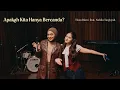 Download Lagu Tissa Biani feat. Nabila Taqiyyah - Apakah Kita Hanya Bercanda? | Live Session