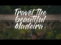 Download Lagu Travel the beautiful Madeira