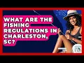 What Are The Fishing Regulations In Charleston SC - Chasing Big Fish